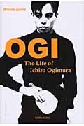 OGI The Life of Ichiro Ogimura