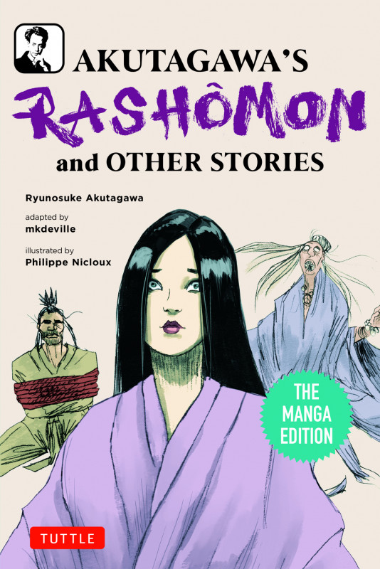 Akutagawa's Rashomon and Other Stories: The Manga Edition The Manga Edition