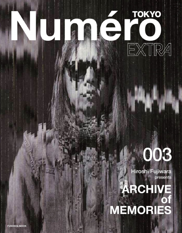 Numero TOKYO EXTRA Hiroshi Fujiwara presents ARCHIVE of MEMORIES (FUSOSHA MOOK)