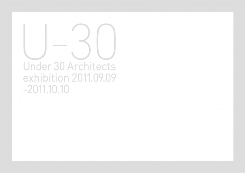 U‐30展覧会オペレーションブック 30歳以下の若手建築家7組による建築の展覧会 (2011)