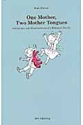 One Mother,Two Mother Tongues Adventures and Misadventures of a Bilingual Family