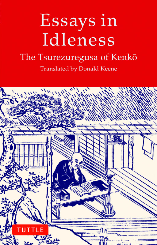 Essays in Idleness The Tsurezuregusa of Kenkō
