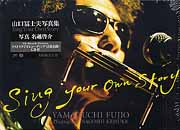 山口冨士夫写真集 Sing Your Own Story