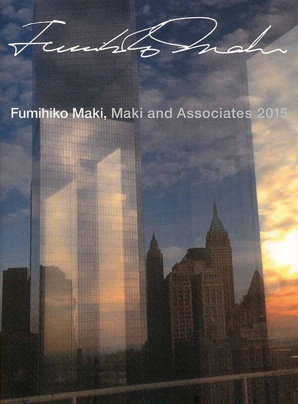 槇文彦+槇総合計画事務所2015 時・姿・空間―場所の構築を目指して