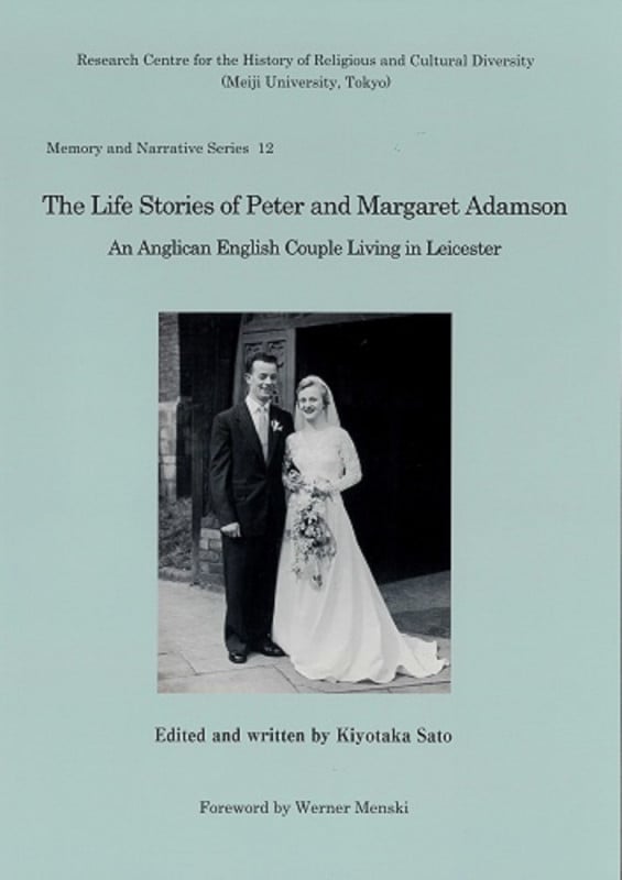 The Life Stories of Peter and Margaret Adamson An Anglican English Couple Living in Leicester (Memory and Narrative Series)