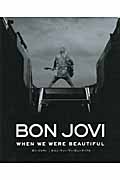 Bon Jovi When We Were Beautiful